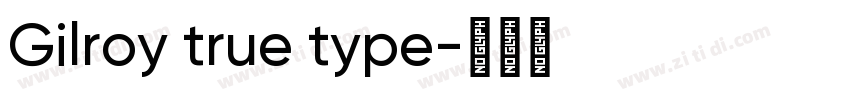 Gilroy true type字体转换